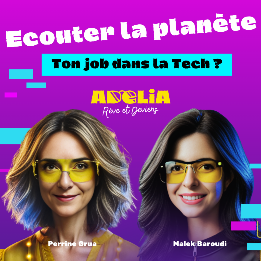 épisode écouter la nature, ton futur job ? podcast Adelia qui éclaire l'orientation des jeunes filles vers le numérique pour trouver son métier de rêve.